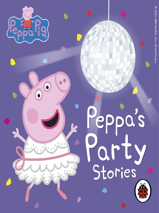 Title details for Peppa's Party Stories by Ladybird - Available